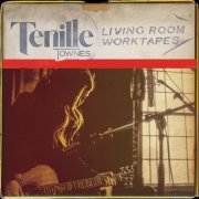 Tenille Townes - Living Room Worktapes (2018)