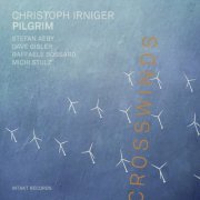Christoph Irniger Pilgrim - Crosswinds (2019) [Hi-Res]