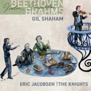 Gil Shaham, Eric Jacobsen & The Knights - Beethoven, Brahms: Violin Concertos (2021) [Hi-Res]
