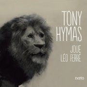 Tony Hymas - Tony Hymas joue Léo Ferré (2016)