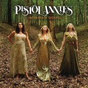 Pistol Annies - Interstate Gospel (2018) LP