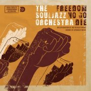 The Souljazz Orchestra - Freedom No Go Die (Remastered) (2007)