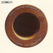 Dan Laurin, Masaaki Suzuki - Early Italian Chamber Music (2005) CD-Rip