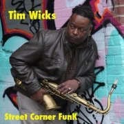 Tim Wicks - Street Corner Funk (2018)