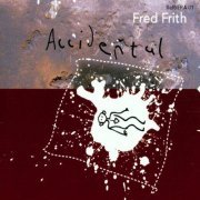 Fred Frith - Accidental (2001)