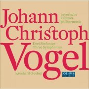 Bayerische Kammerphilharmonie, Reinhard Goebel - Vogel, J C: Three Symphonies (2010)