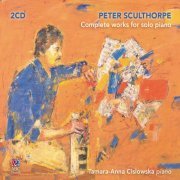 Tamara-Anna Cislowska - Peter Sculthorpe: Complete Works for Solo Piano (2014)