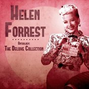 Helen Forrest - Anthology: The Deluxe Collection (Remastered) (2020)