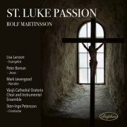 Lisa Larsson, Peter Boman, Mark Levengood - St. Luke Passion (2020) [Hi-Res]
