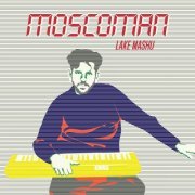 Moscoman - Lake Mashu EP (2022) [Hi-Res]