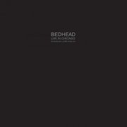 Bedhead - Live 1998 (2015)