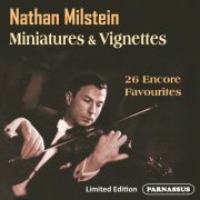Nathan Milstein, Leon Pommers - Nathan Milstein: Miniatures & Vignettes (2024 Remastered Edition) (2024)