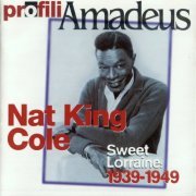 Nat King Cole - Sweet Lorraine: 1939-1949 (2002)