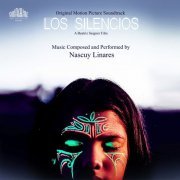 Nascuy Linares - Los Silencios (Original Motion Picture Soundtrack) (2019) [Hi-Res]