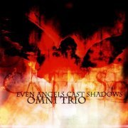 Omni Trio - Even Angels Cast Shadows (2001) FLAC