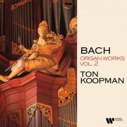Ton Koopman - Bach: Organ Works, Vol. 2 (At the Organ of the Jacobin Church of Leeuwarden) (1995/2022)