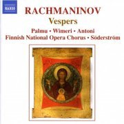 Raissa Palmu, Erja Wimeri, Eugen Antoni, Finnish National Opera Chorus, Eric-Olof Söderström - Rachmaninov: Vespers, Op. 37 (2006) [Hi-Res]