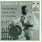 Rosalie Allen - The Hillbilly Yodel Star of the 1940s (2000)