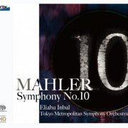 Tokyo Metropolitan Symphony Orchestra, Eliahu Inbal - Mahler: Symphony No.10 (2015) [SACD]