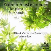 Ilio Barontini - French Masterpieces for Piano Four Hands, Vol. 2 (2019)