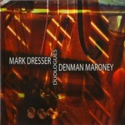 Mark Dresser & Denman Maroney - Duologues (2001)