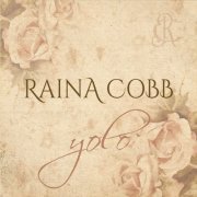 Raina Cobb - YOLO (2019)
