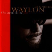 Waylon Jennings - Closing In On The Fire (1998)