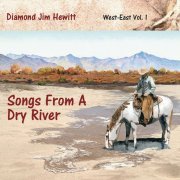 Diamond Jim Hewitt - Songs From A Dry River (2024) [Hi-Res]