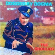 The Ghoulies - Dogged By Dogma (1982)