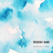 Frédéric Hand - Frederic Hand: Across Time (2022)