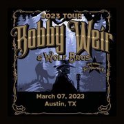 Bobby Weir & Wolf Bros - 2023-03-07 ACL Live at The Moody Theater, Austin, TX (2023)