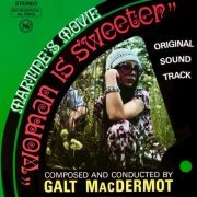 Galt Macdermot - Woman Is Sweeter (Original Sound Track) (2023)