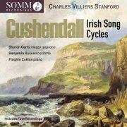 Sharon Carty, Benjamin Russell, Finghin Collins - Stanford: Cushendall, Op. 118 & Other Song Cycles (2024) [Hi-Res]