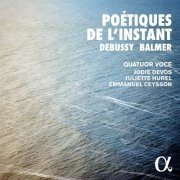 Quatuor Voce, Jodie Devos and Juliette Hurel - Poétiques de l'instant (2022) [Hi-Res]