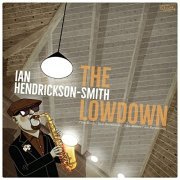 Ian Hendrickson-Smith - The Lowdown (2020)