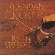 Brendan Croker ‎– Redneck State Of The Art (1995)