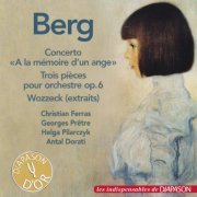 Christian Ferras, Georges Prêtre, Helga Pilarczyk, Antal Dorati - Berg: Concerto « A La Mémoire D'Un Ange » / Trois Pièces Pour Orchestre Op. 6, Wozzeck (2020)