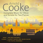 The Pleyel Ensemble - Arnold Cooke: Complete Music for Oboe & Sonata for Two Pianos (2020) [Hi-Res]