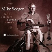 Mike Seeger - Early Southern Guitar Styles (2007)