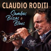 Claudio Roditi - Sambas, Bossas and Blues- The Best of Claudio Roditi on Resonance (2020) Hi-Res