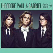 Theodore Paul & Gabriel - Please Her, Please Him (2012)