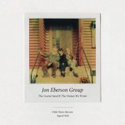 Jon Eberson Group - The Coarse Sand & the Names We Wrote (2011)