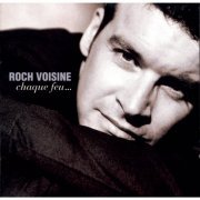 Roch Voisine - Chaque Feu... (1999)