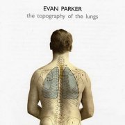 Evan Parker - The Topography of the Lungs (1970)