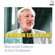 Raymond Lefevre - La Maison Est En Ruine / Best Vol. 2 (1983)