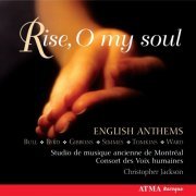 Studio de musique ancienne de Montréal, Les Voix Humaines, Christopher Jackson - Rise, O My Soul: English Anthems (2007)