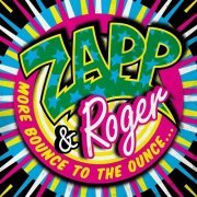 Zapp & Roger - More Bounce to the Ounce (2018)