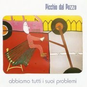 Picchio Dal Pozzo - Abiamo Tutti I Suoi Problemi (1980)