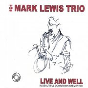 The Mark Lewis Trio - Live and Well (2004)