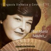 Ana María Sánchez, Enrique García Asensio & Orquesta Sinfónica y Coro de RTVE - Zarzuela (2022)
